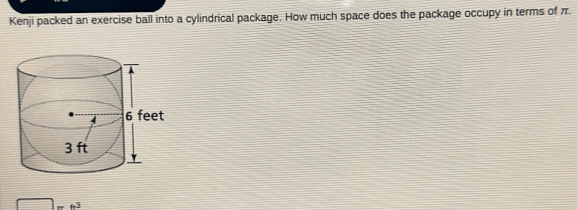 Kenji packed an exercise ball into a cylindrical package. How much space does the package occupy in terms of π.
63