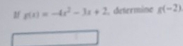 af g(x)=-4x^2-3x+2 determine g(-2)