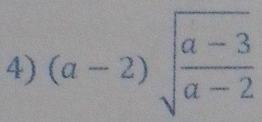 (a-2)sqrt(frac a-3)a-2