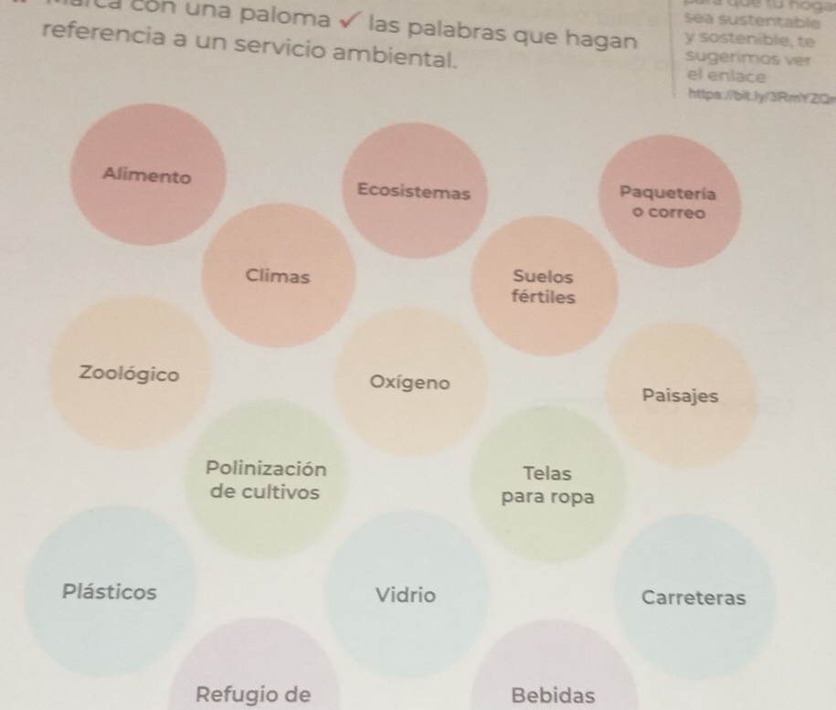 a que từ noga 
sea sustentable 
La con una paloma√ las palabras que hagan y sostenible, te 
referencia a un servicio ambiental. sugerimos ver 
el enlace 
https://bit.ly/3RmYZQr 
Refugio de Bebidas