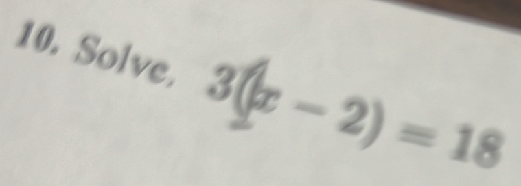 Solve. 3(x-2)=18