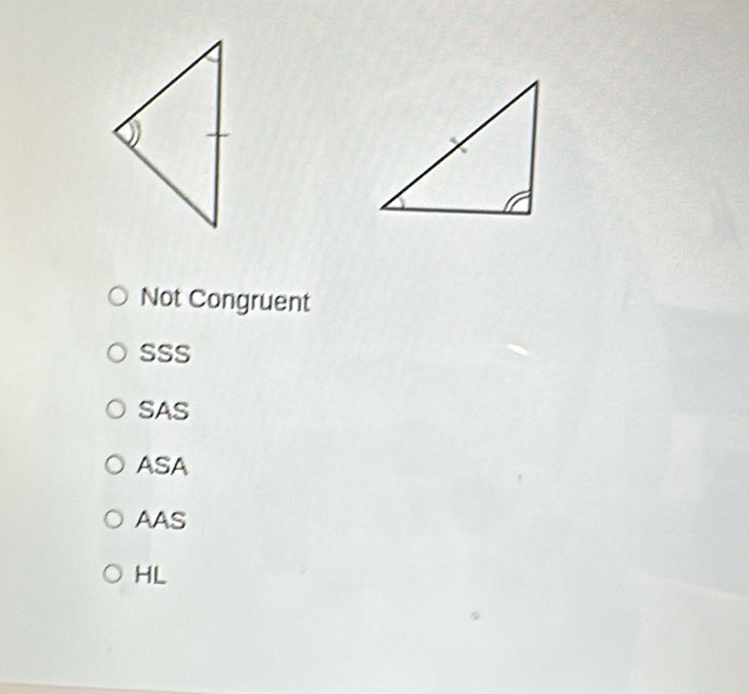 Not Congruent
SSS
SAS
ASA
AAS
HL