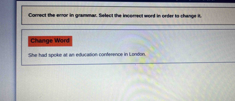 Solved: Correct the error in grammar. Select the incorrect word in ...