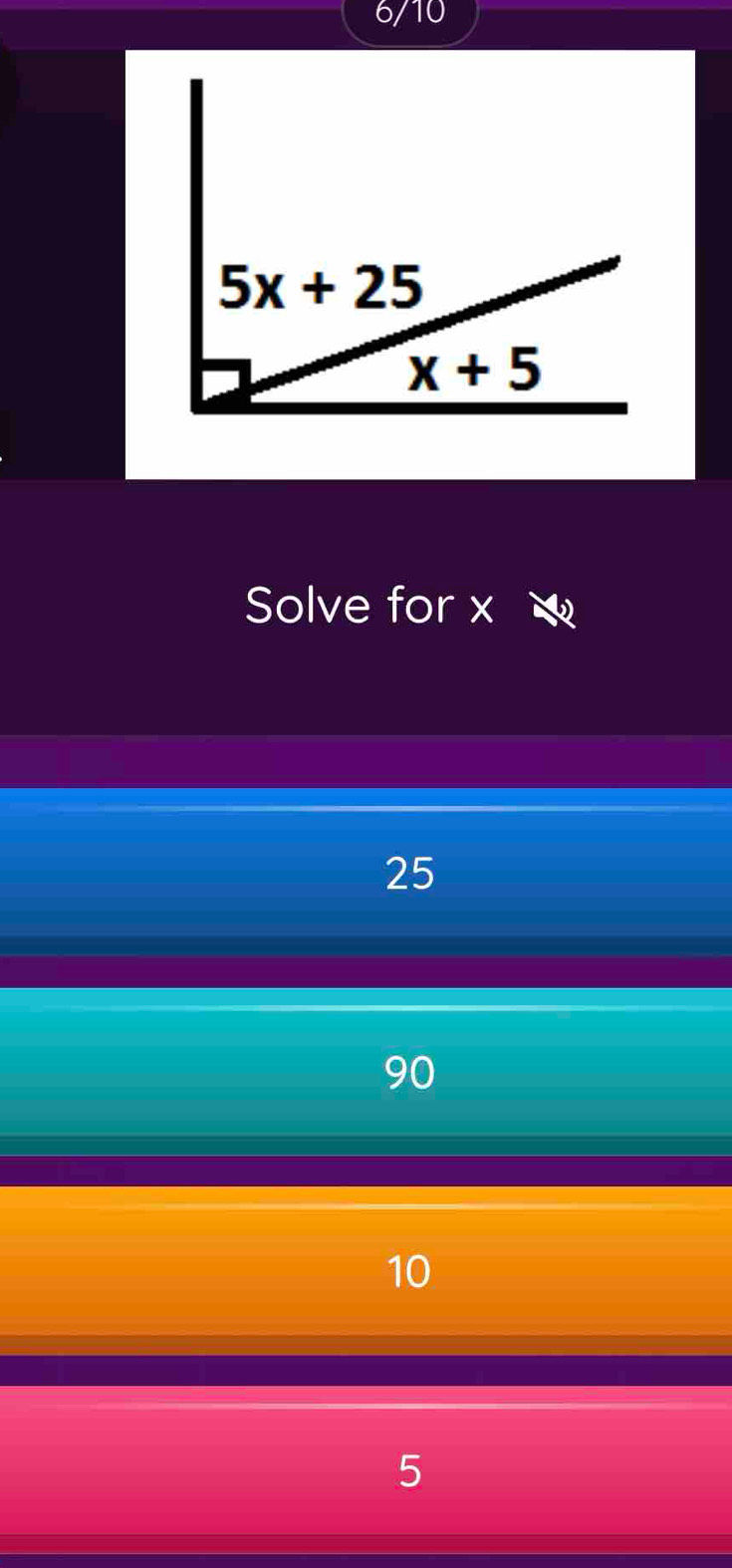 6/10
Solve for x I
25
90
10
5