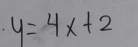 y=4x+2