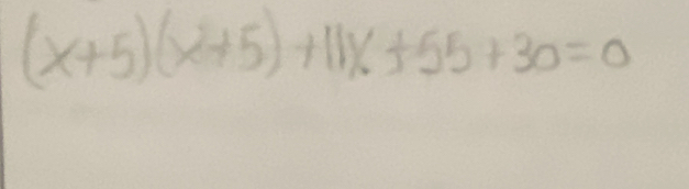 (x+5)(x+5)+11x+55+30=0