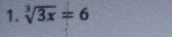 sqrt[3](3x)=6