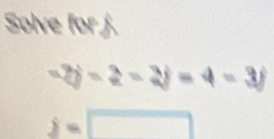 Solve for j.
-2j-2=2j=4-3j
delta =□