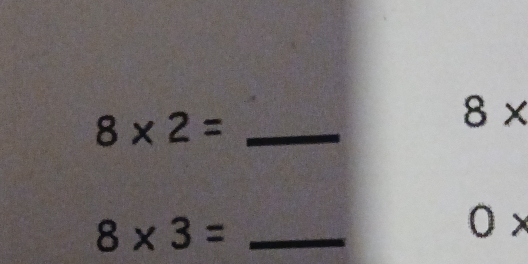 8* 2= _
8*
8* 3= _
0*