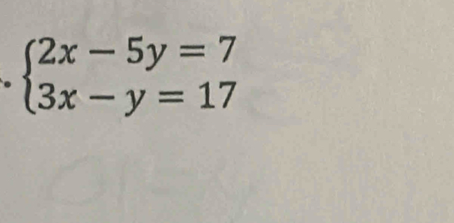 beginarrayl 2x-5y=7 3x-y=17endarray.