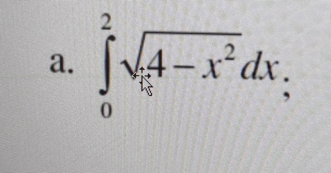 ∈tlimits _0^((frac 5)2)sqrt(4-x^2)dx.