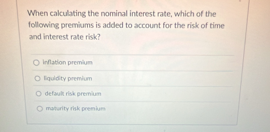 Solved: When calculating the nominal interest rate, which of the ...