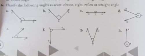 Classify the following angles as acute, obtuse, right, reflex or straight angle. 
a. 
b. c. 
s T u 
e.f. 
g. Y
h. A

w