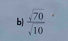  sqrt(70)/sqrt(10) 