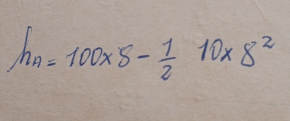 h_A=100* 8- 1/2 10* 8^2