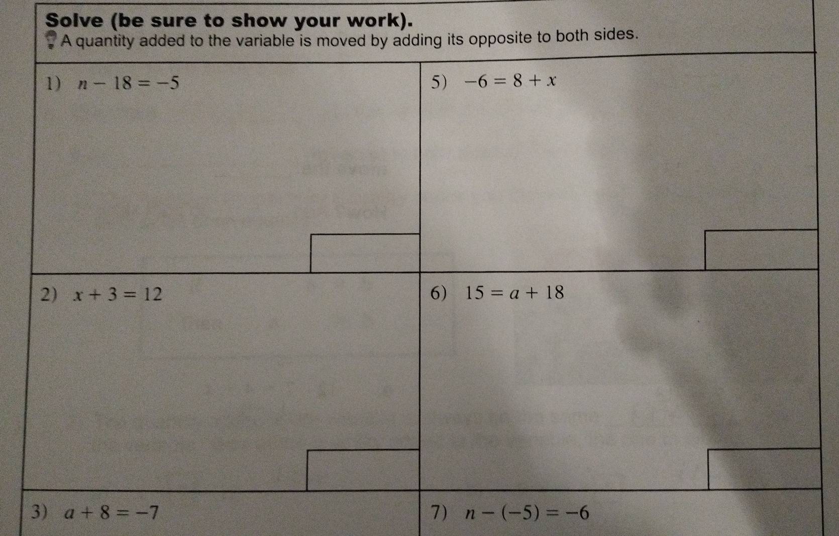 Solve (be sure to show your work).
3) a+8=-7 7) n-(-5)=-6