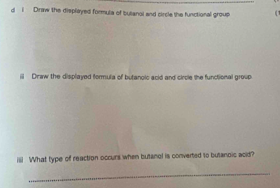 Solved: Draw the displayed formula of butanol and circle the functional ...