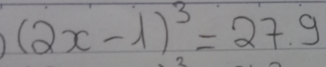 (2x-1)^3=27.9