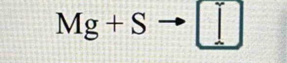 Mg+S □