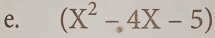 (X^2-4X-5)