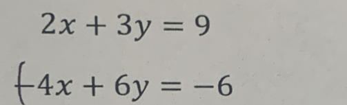 2x+3y=9
 -4x+6y=-6