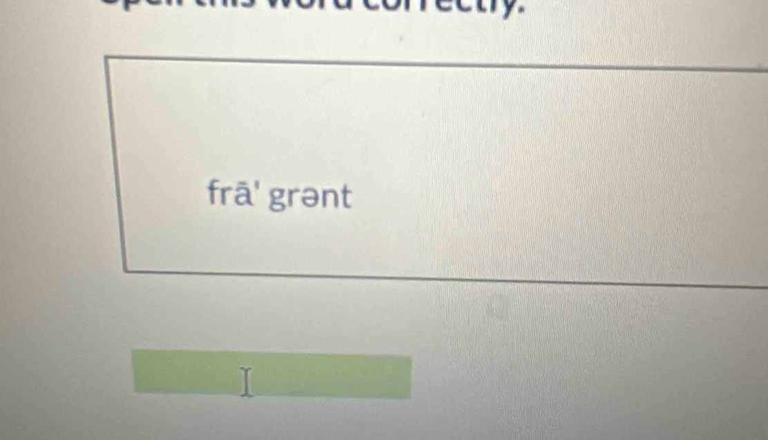 frā' grənt