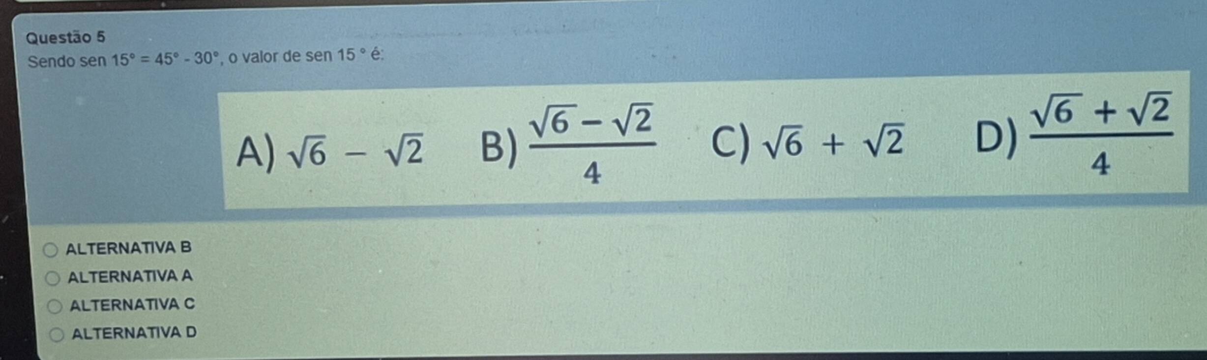 Resolvido:Sendo sen 15°=45°-30° , o valor de sen 15° é: A) sqrt(6)-sqrt ...