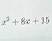 x² + 8x + 15