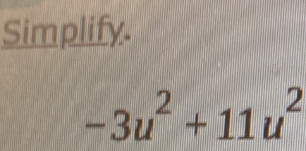 Simplify.
-3u^2+11u^2