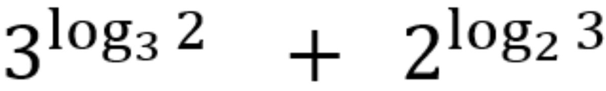 3^(log _3)2+2^(log _2)3