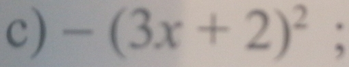 ) -(3x+2)^2;