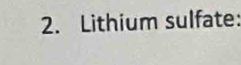 Lithium sulfate: