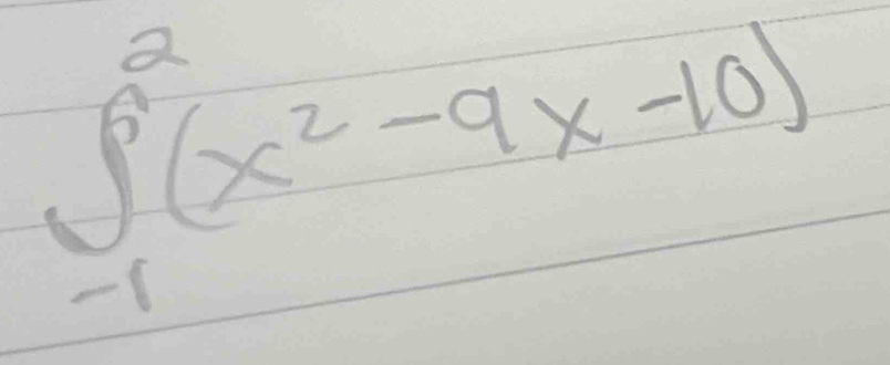 ∈tlimits _(-1)^2(x^2-9x-10)