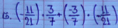 (- 11/21 )·  3/7 +( (-3)/7 )· (- 11/21 )