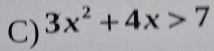 3x^2+4x>7