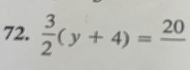  3/2 (y+4)=frac 20