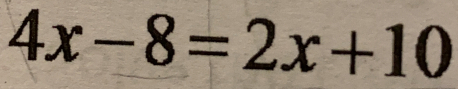 4x-8=2x+10