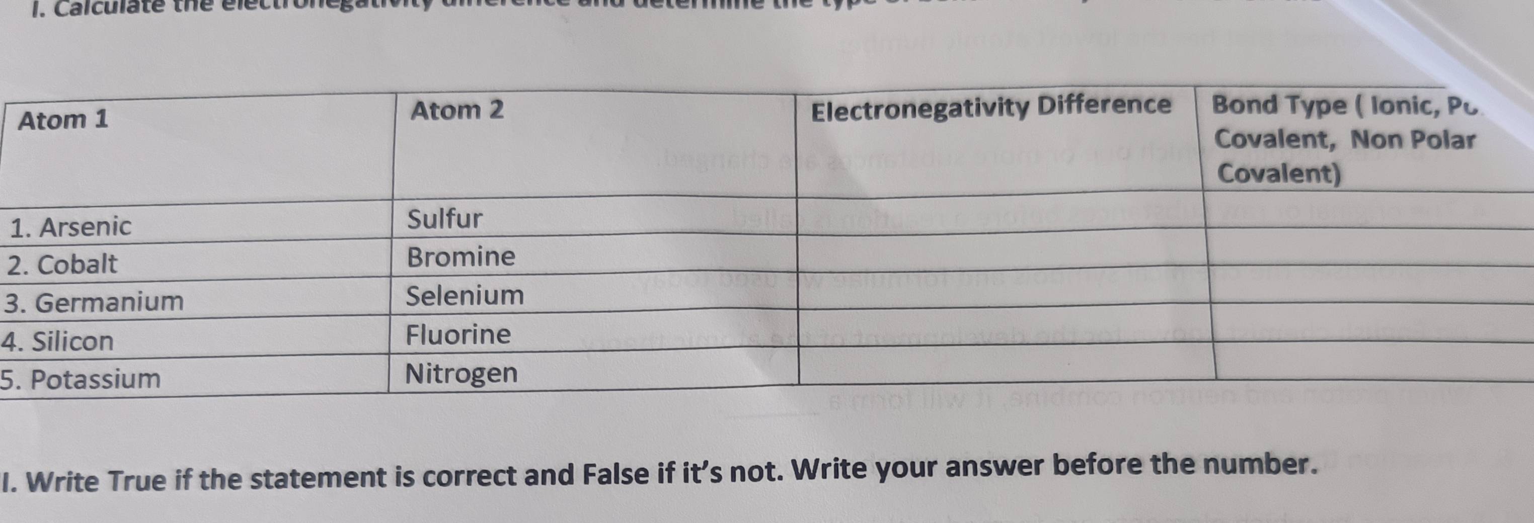 Calculate the elel 
1 
2 
3 
4. 
5. 
I. Write True if the statement is correct and False if it’s not. Write your answer before the number.