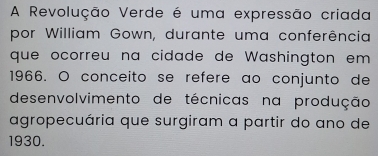 Resolvido:A Revolução Verde é uma expressão criada por William Gown ...