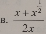 frac x+x^(frac 1)22x