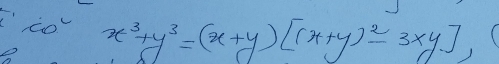 ' co x^3+y^3=(x+y)[(x+y)^2-3xy],