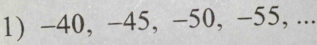 -40, −45, −50, −55, ...