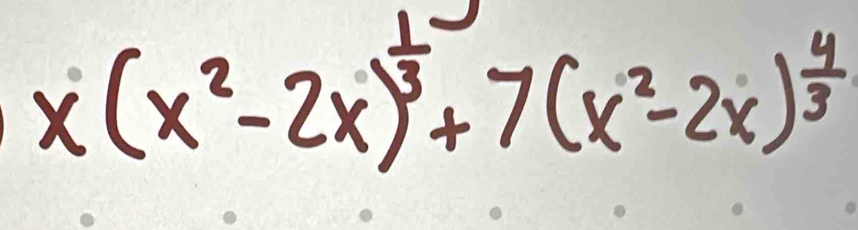 x(x^2-2x)^ 1/3 +7(x^2-2x)^ 4/3 