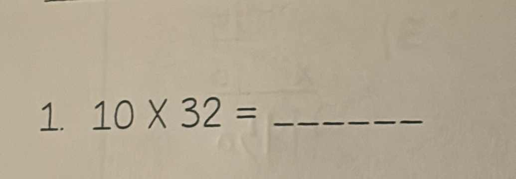 10* 32= _