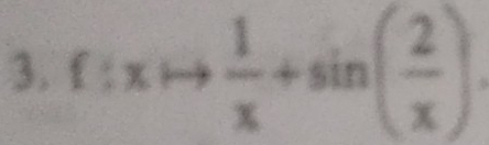 f:xto  1/x +sin ( 2/x ).