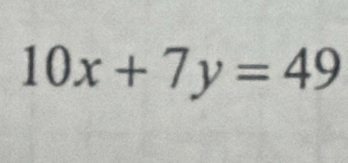 10x+7y=49