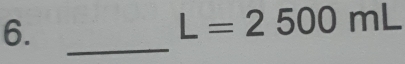 6._
L=2500mL