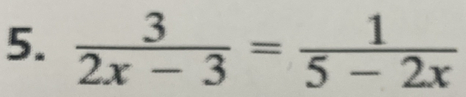  3/2x-3 = 1/5-2x 