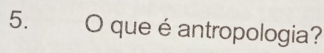 que é antropologia?