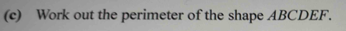 Work out the perimeter of the shape ABCDEF.